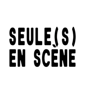 SEULES EN SCENE